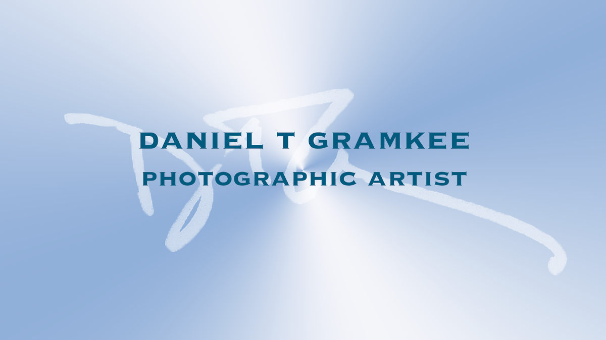 Daniel T Gramkee: Photographic Artist